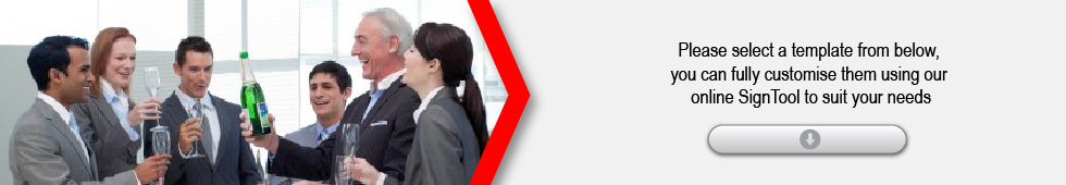 Please select a template from below, you can fully customise them using our online SignTool to suit your needs