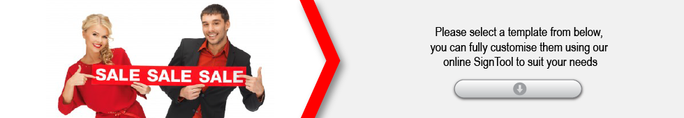 Please select a template from below, you can fully customise them using our online SignTool to suit your needs
