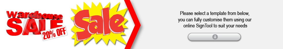 Please select a template from below, you can fully customise them using our online SignTool to suit your needs